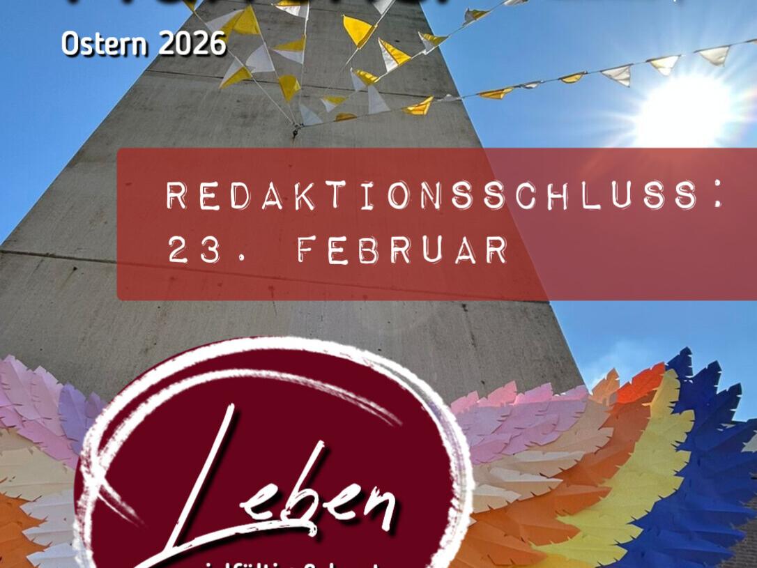 Pfarrbrief Ostern Redaktionsschluss